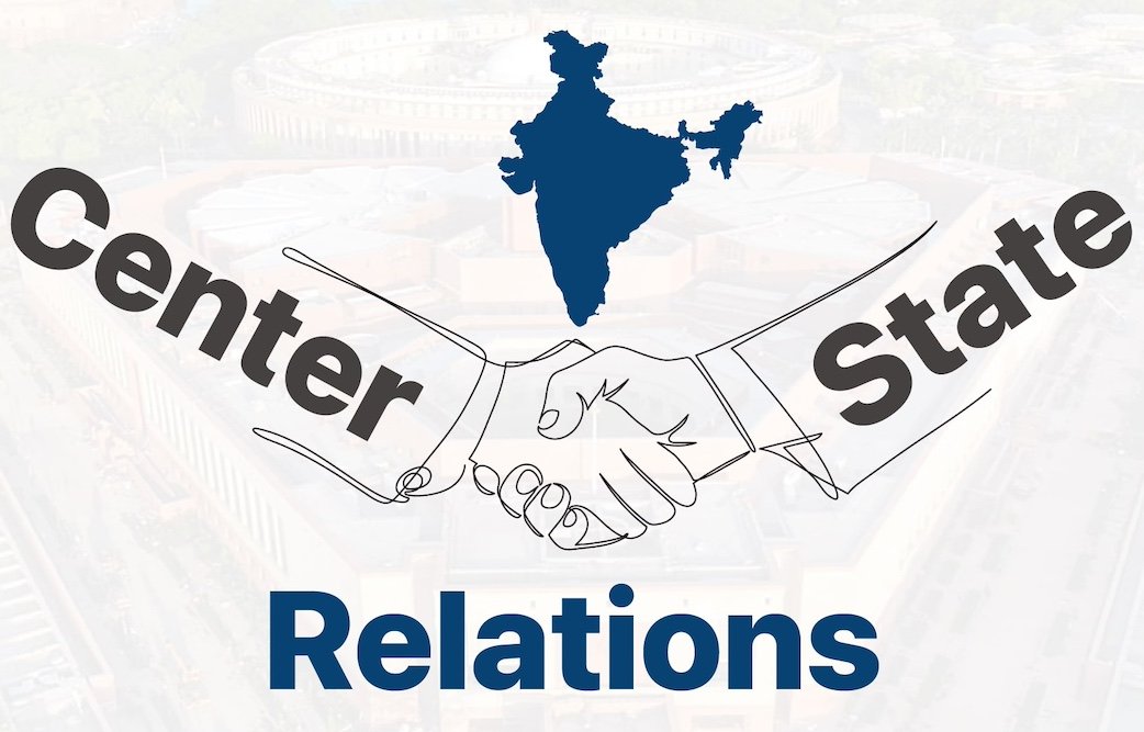 Centre-State Relations: Legislative Relations